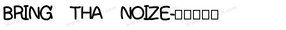 BRING THA NOIZE字体转换